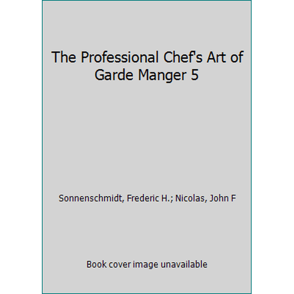 Pre-Owned The Professional Chef's Art of Garde Manger 5 (Hardcover) 0442011539 9780442011536