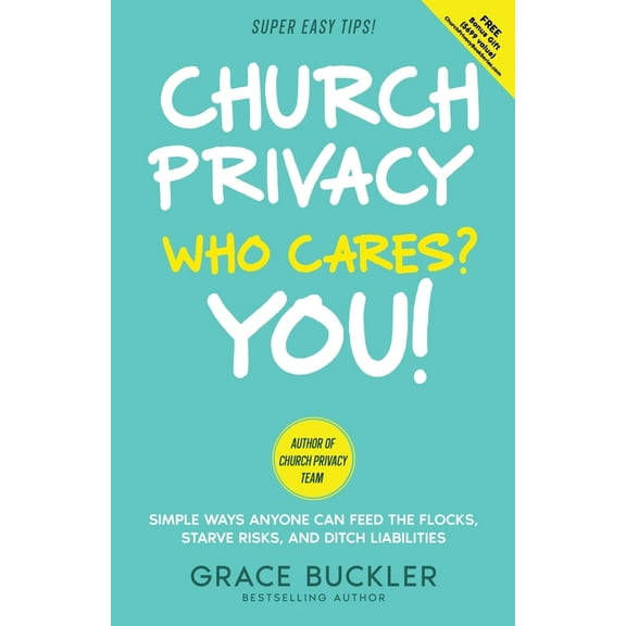 Church Privacy Book Church Privacy Who Cares? You!: Simple Ways Anyone Can Feed the Flocks, Starve Risks, and Ditch Liabilities, Book 1, (Paperback)
