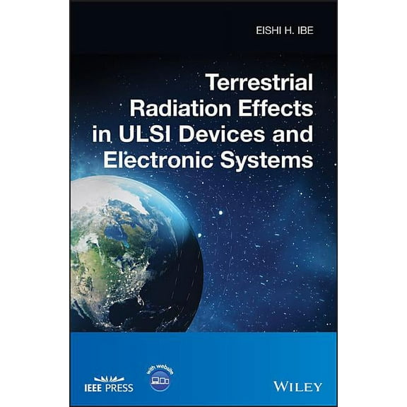 IEEE Press: Terrestrial Radiation Effects in ULSI Devices and Electronic Systems (Hardcover)