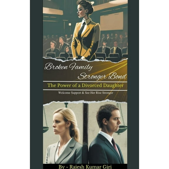 Broken Family Stronger Bond: The Power of a Divorced Daughter, (Paperback)