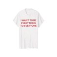 thumbnail image 1 of everything to everyone T-shirt, 1 of 6