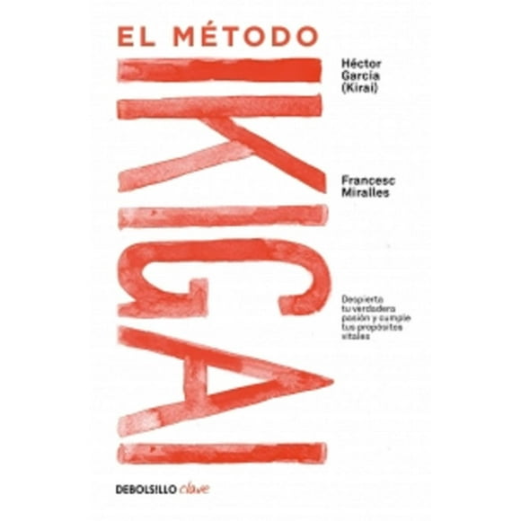 EL METODO IKIGAI DEBOLSILLO HECTOR GARCIA (KIRAI)