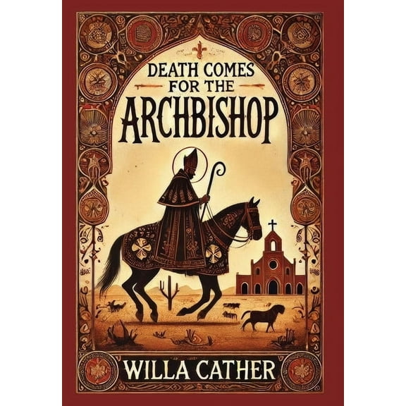 Death Comes for the Archbishop (Collector's Edition) (Laminated Hardback with Jacket), (Hardcover)