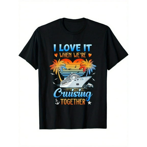 I Love It When We're Cruising Together Men'S Summer Casual T-Shirt, Comfortable - Breathable, Soft, Slightly Stretching, Street Hip Hop Style T-Shirt 100% Cotton All-Season Wear Individuality