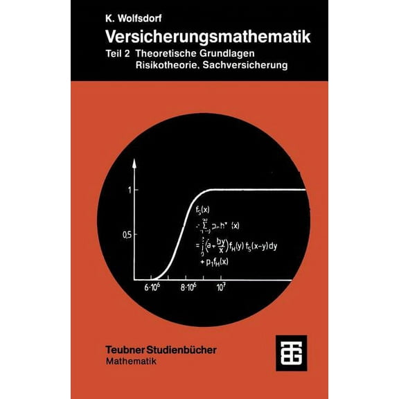 Teubner Studienbücher Mathematik Versicherungsmathematik: Teil 2 Theoretische Grundlagen, Risikotheorie, Sachversicherung, (Paperback)