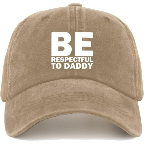 BE Respectful to Daddy Hat Men Dad Hats
