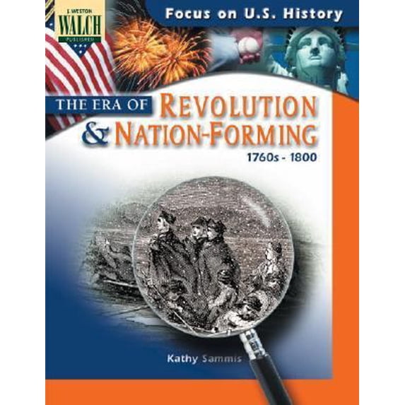 Pre-Owned Focus on U.S. History: The Era of Revolution & Nation-Forming (Unknown) 082513336X 9780825133367