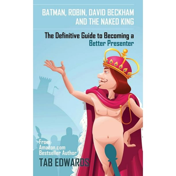 Batman, Robin, David Beckham, and the Naked King Batman, Robin, David Beckham, and the Naked King