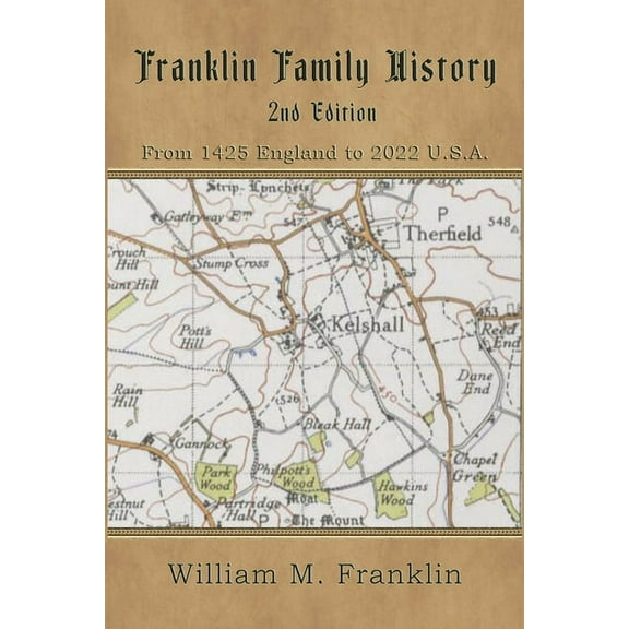 Franklin Family History: From 1425 England to 2022 U.S.A. (Paperback)