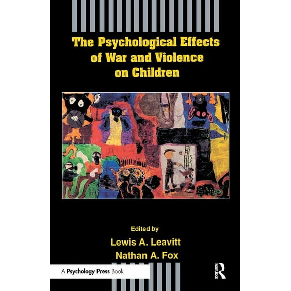 The Psychological Effects of War and Violence on Children, (Paperback)