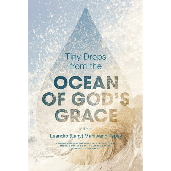 Tiny Drops from the Ocean of God's Grace, (Paperback)