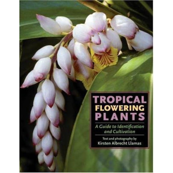 Pre-Owned Tropical Flowering Plants: A Guide to Identification and Cultivation (Hardcover) 0881925853 9780881925852