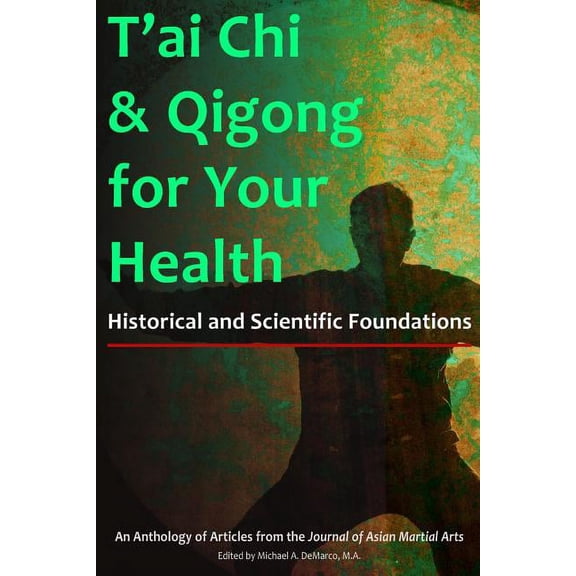 T'ai Chi & Qigong for Your Health: Historical and Scientific Foundations (Paperback) by Arieh Lev Breslow, C J Rhoads, Duane Crider