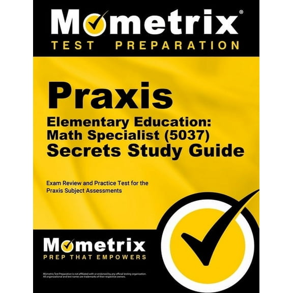 Praxis Elementary Education: Math Specialist (5037) Secrets Study Guide : Exam Review and Practice Test for the Praxis Subject Assessments (Paperback)