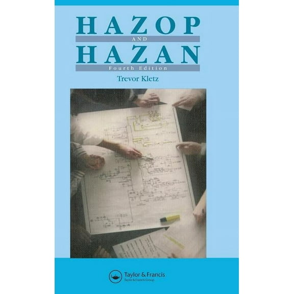 Hazop & Hazan: Identifying and Assessing Process Industry Hazards, Fouth Edition, (Hardcover)