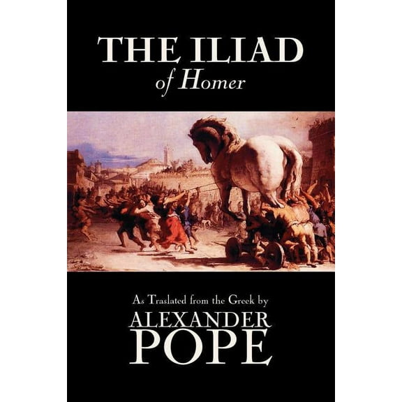The Iliad by Homer, Classics, Literary Criticism, Ancient and Classical, Poetry, Ancient, Classical & Medieval, (Paperback)