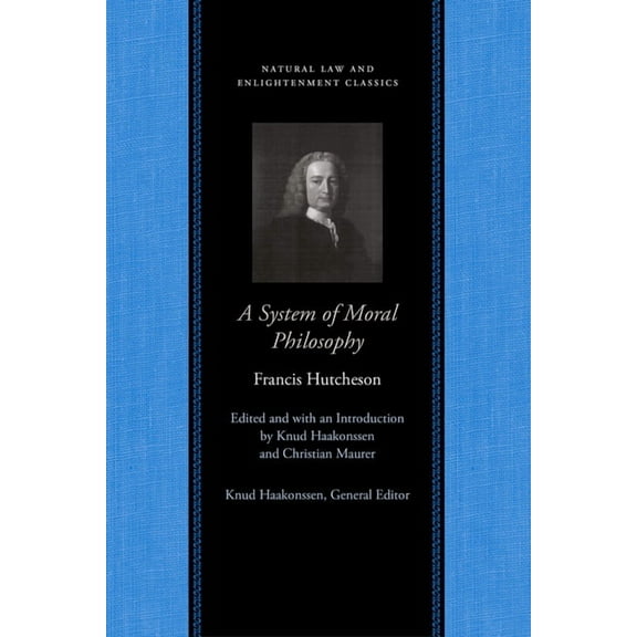 Natural Law and Enlightenment Classics A System of Moral Philosophy, (Paperback)