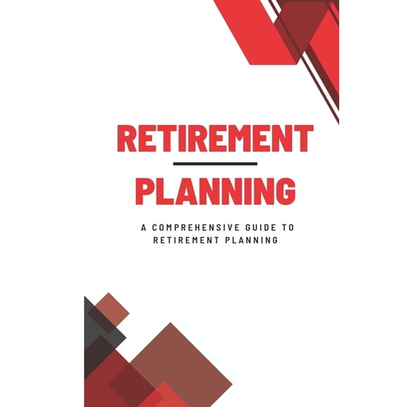 Retirement Planning: "Golden Horizons: A Comprehensive Guide to Retirement Planning", (Paperback)