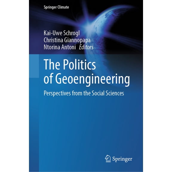 Springer Climate The Politics of Geoengineering: Perspectives from the Social Sciences, (Hardcover)