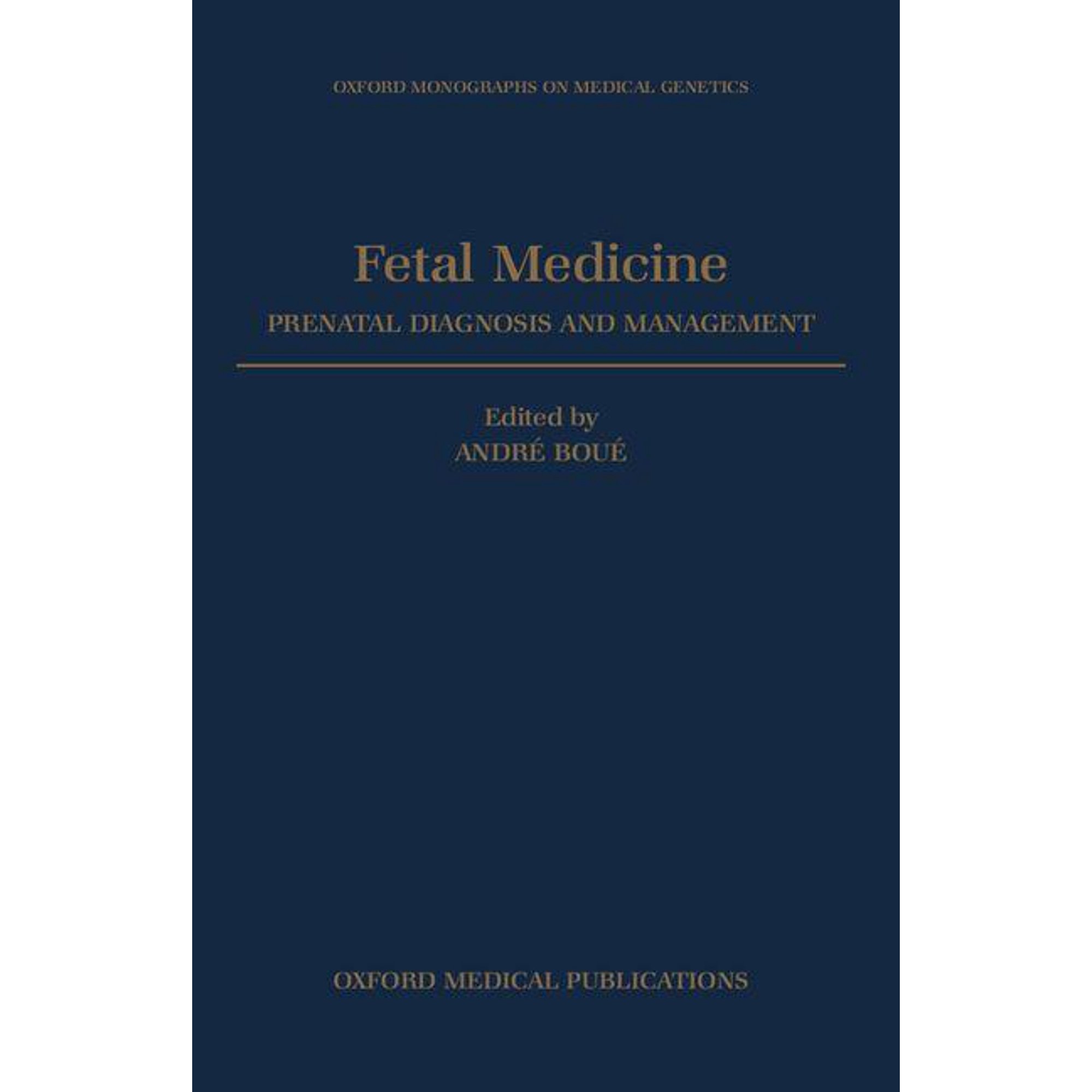 Oxford Monographs on Medical Genetics: Fetal Medicine: Prenatal Diagnosis and Management (Hardcover)