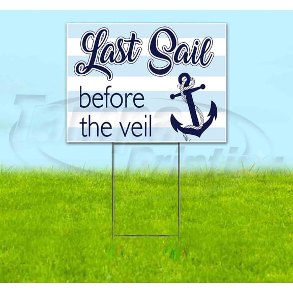 Last Sail (18" x 24") Yard Sign, Includes Metal Step Stake