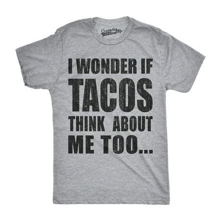 About Dance T-shirt - Crazy Dog T-shirts Mens I Wonder If Tacos Think About Me Too Funny Taco Tuesday Cinco De Mayo T shirt