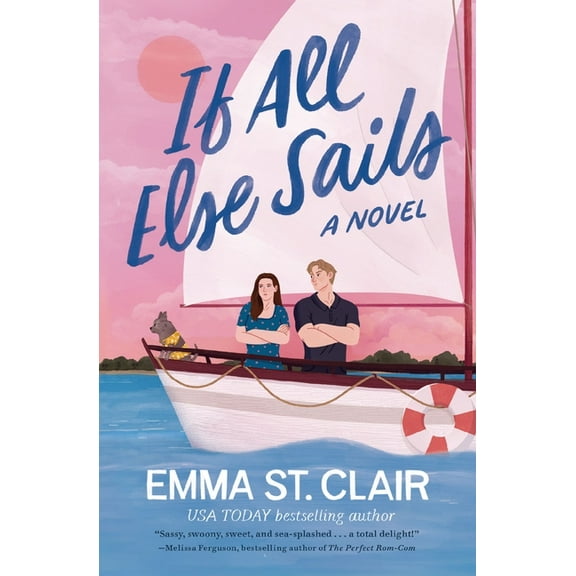 If All Else Sails: A Sweet Grumpy-Sunshine Rom-Com, (Paperback)