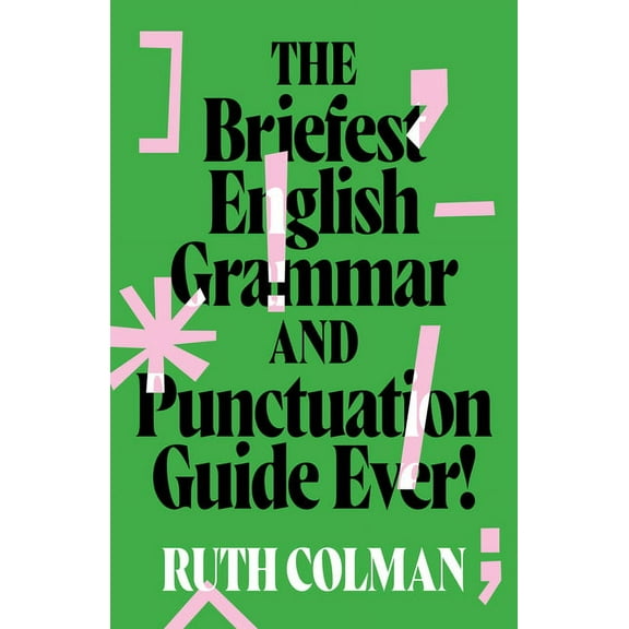 The Briefest English Grammar and Punctuation Guide Ever (Edition 2) (Paperback)