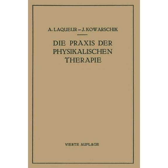 Die PRAXIS Der Physikalischen Therapie: Ein Lehrbuch FÃ¼r Ãrzte Und Studierende, (Paperback)