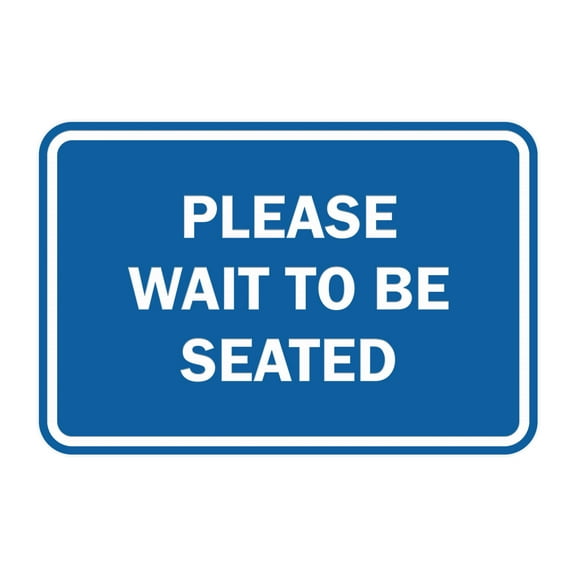 Classic Framed Please Wait To Be Seated Sign (Blue) - Large