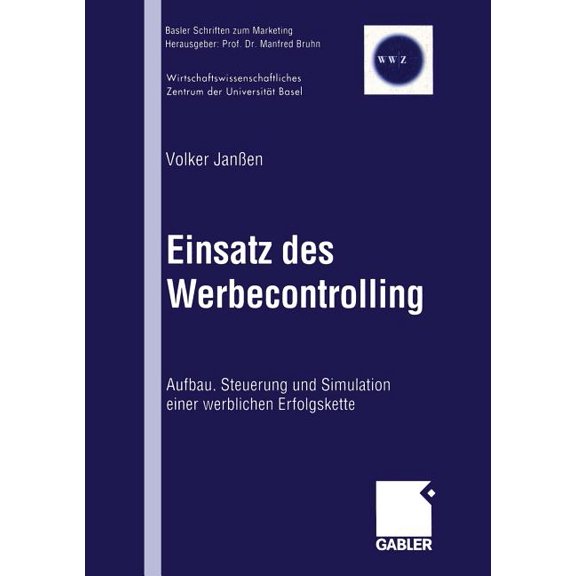Basler Schriften Zum Marketing Einsatz Des Werbecontrolling: Aufbau, Steuerung Und Simulation Einer Werblichen Erfolgskette, Book 3, (Paperback)