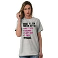 thumbnail image 5 of What I Look For In Guys Poodle Lover Women's Graphic T Shirt Tees Brisco Brands S, 5 of 5