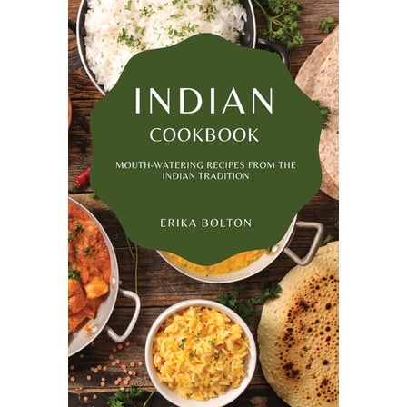 Indian Cookbook 2021: Mouth-Watering Recipes from the Indian Tradition, (Paperback)