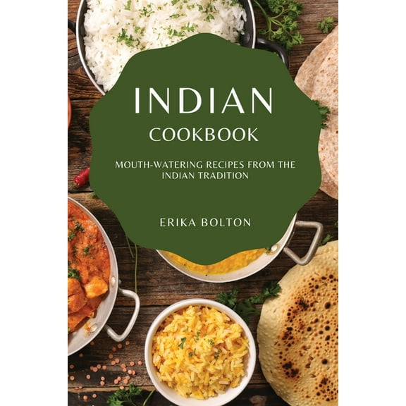 Indian Cookbook 2021: Mouth-Watering Recipes from the Indian Tradition, (Paperback)