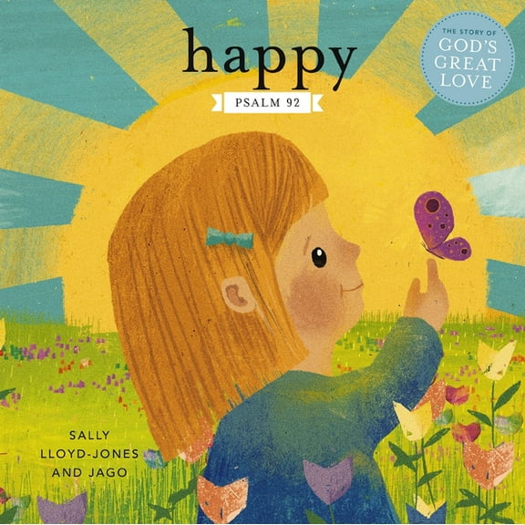 Story of God's Great Love Happy: A Song of Joy and Thanks for Little Ones, Based on Psalm 92., (Board Book)