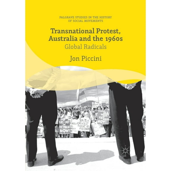 Palgrave Studies in the History of Socia Transnational Protest, Australia and the 1960s, (Paperback)