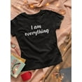 thumbnail image 3 of Smartprints Womens Graphic Tee - I Am Everything - Regular Fit 100% Cotton, 3 of 4