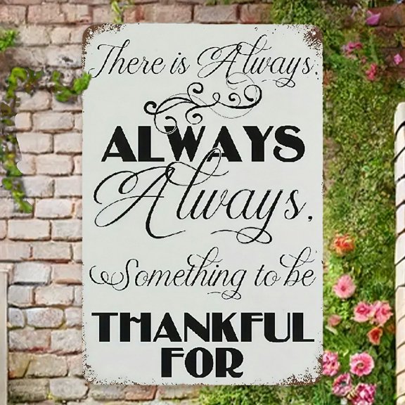Vintage Metal Wall Sign - There Is Always Something to Be Grateful for - Inspirational Tin Plaque, Rustic Home or Office Decor, Perfect Thanksgiving Gift, Home DecorationVintage Wall ArtWeathered Look
