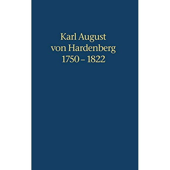 Karl August von Hardenberg 1750-1822 (Deutsche Geschichtsquellen Des 19. Und 20. Jahrhunderts) (German Edition)