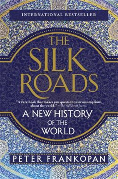 The Silk Roads: A New History of the World (Paperback) - Walmart.com