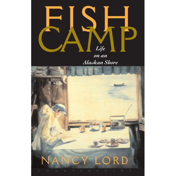 Fishcamp Life on an Alaskan Shore (Paperback)