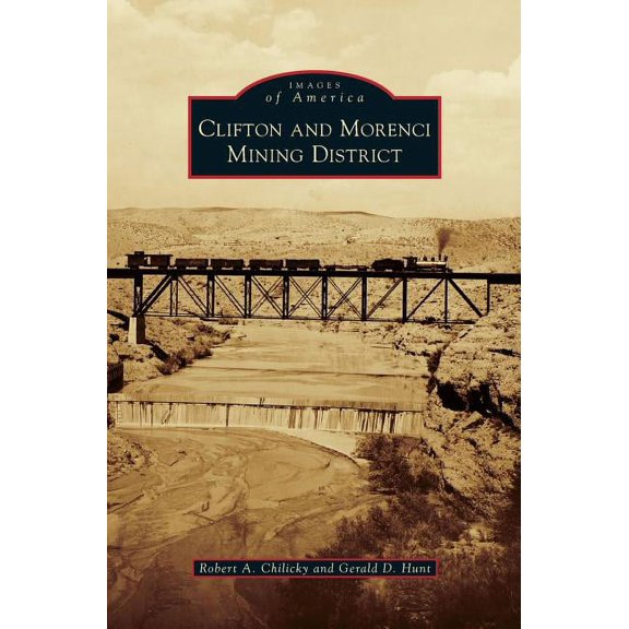 Clifton and Morenci Mining District (Hardcover)