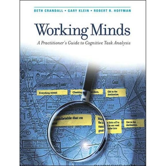 Working Minds: A Practitioner's Guide to Cognitive Task Analysis, (Paperback)