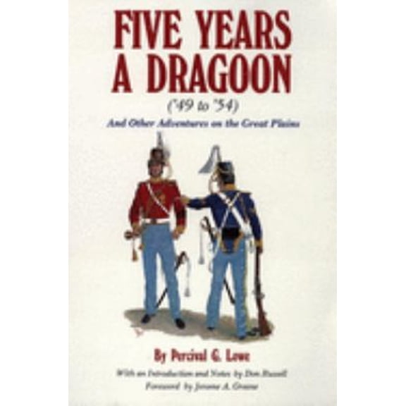Pre-Owned Five Years a Dragoon ('49 to '54): And Other Adventures on the Great Plains (Paperback) 0806110899 9780806110899
