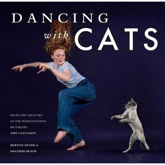 Pre-Owned Dancing with Cats: From the Creators of the International Best Seller Why Cats Paint (Cat Books, Crazy Cat Lady Gifts, Gifts for Cat Love (Hardcover) 1452128332 9781452128337