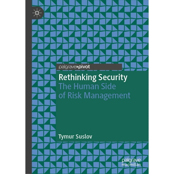 Crime Prevention and Security Management Rethinking Security: The Human Side of Risk Management, (Hardcover)