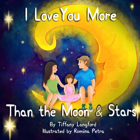 I Love You More Than The Moon and Stars, (Paperback)