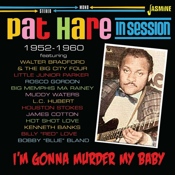 Pat Hare - I'm Gonna Murder My Baby: In Session 1952-1960 - Music & Performance - CD