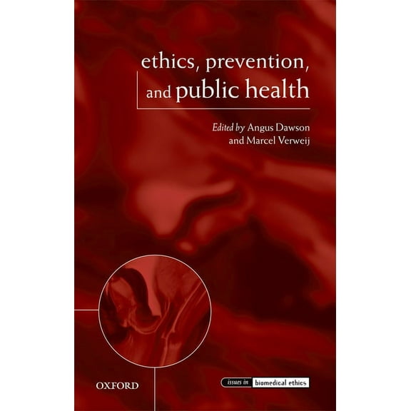 Issues in Biomedical Ethics Ethics, Prevention, and Public Health, (Paperback)