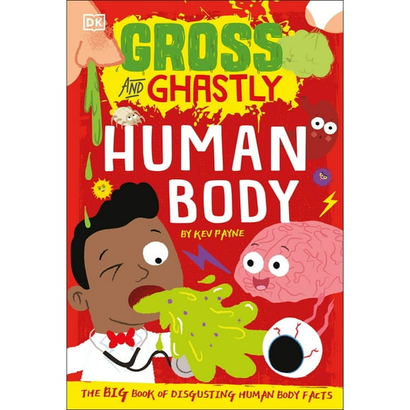 Pre-Owned Gross and Ghastly: Human Body: The Big Book of Disgusting Human Body Facts (Paperback) 0744039401 9780744039405